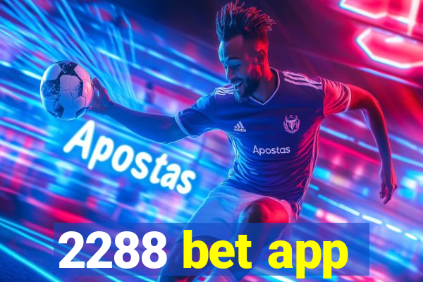 2288 bet app